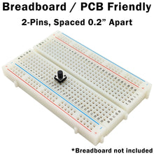 Load image into Gallery viewer, Momentary Tactile Push Button Switch, 2-Pin Through Hole Mount for PCB or Breadboard, Size 6x6x7mm
