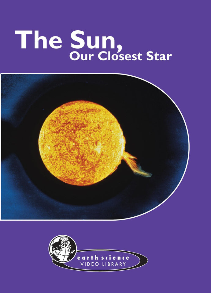 The sun, our closest star, examines how the Sun originated | How It generates its incredible energy and how it affects all life on Earth | 30 Minutes full color | For grades 6-12 | 