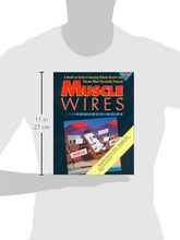 Load image into Gallery viewer, Muscle Wires Project Book (3-141): A Hands on Guide to Amazing Robotic Muscles That Shorten When Electrically Powered (Sample Kit, 3 Sizes of Wire - 1 Meter Total) [Paperback] Gilbertson, Roger G.
