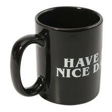 Load image into Gallery viewer, Funny &quot;Have a Nice Day&quot; Middle Finger Coffee Mug, Ceramic, Holds 10 Ounces, Black
